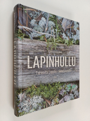 Kalevi Leppänen : Lapinhullu : tarinoita Lappiin rakastun...