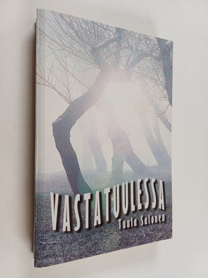 Tuula Salonen : Vastatuulessa (signeerattu)