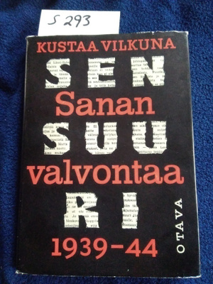Kustaa Vilkuna : Sanan valvontaa : sensuuri 1939-1944