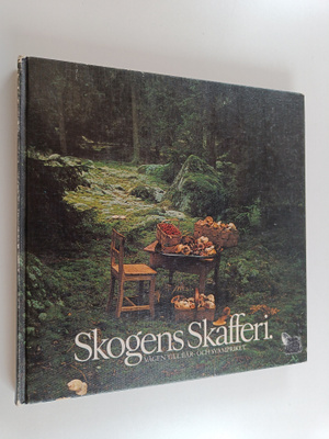 Lars Falk : Skogens skafferi : Vägen till bär- och svampr...
