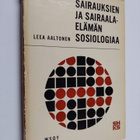 Leea Inkeri Aaltonen : Sairauksien ja sairaalaelämän sosi... - pikkukuva 1
