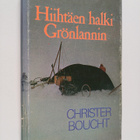 Christer Boucht : Hiihtäen halki Grönlannin - pikkukuva 1