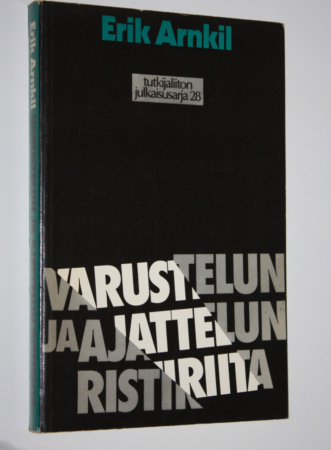 Erik Arnkil : Varustelun ja ajattelun ristiriidat
