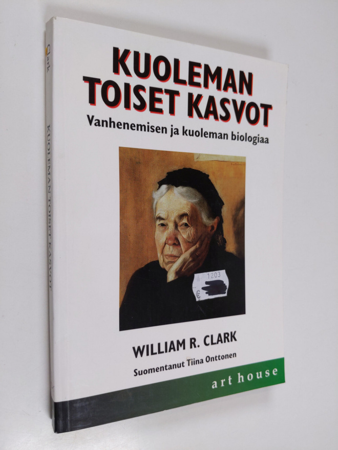 William R. Clark : Kuoleman toiset kasvot : vanhenemisen ...