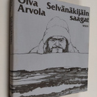 Oiva Arvola : Selvänäkijäin saagat - pikkukuva 1
