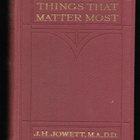 Jowett, J.H. : Things that matter most - pikkukuva 1