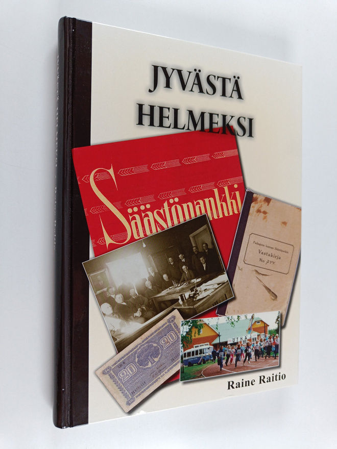 Raine Raitio : Jyvästä Helmeksi : Padasjoen Säästöpankki ...
