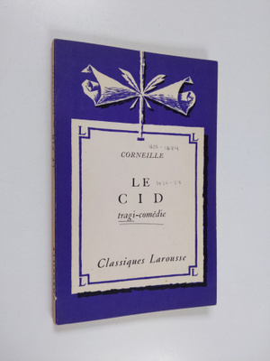 Pierre Corneille : Le Cid : tragi-comedie