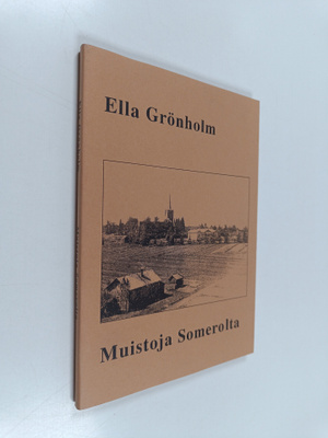 Ella Grönholm : Muistoja Somerolta