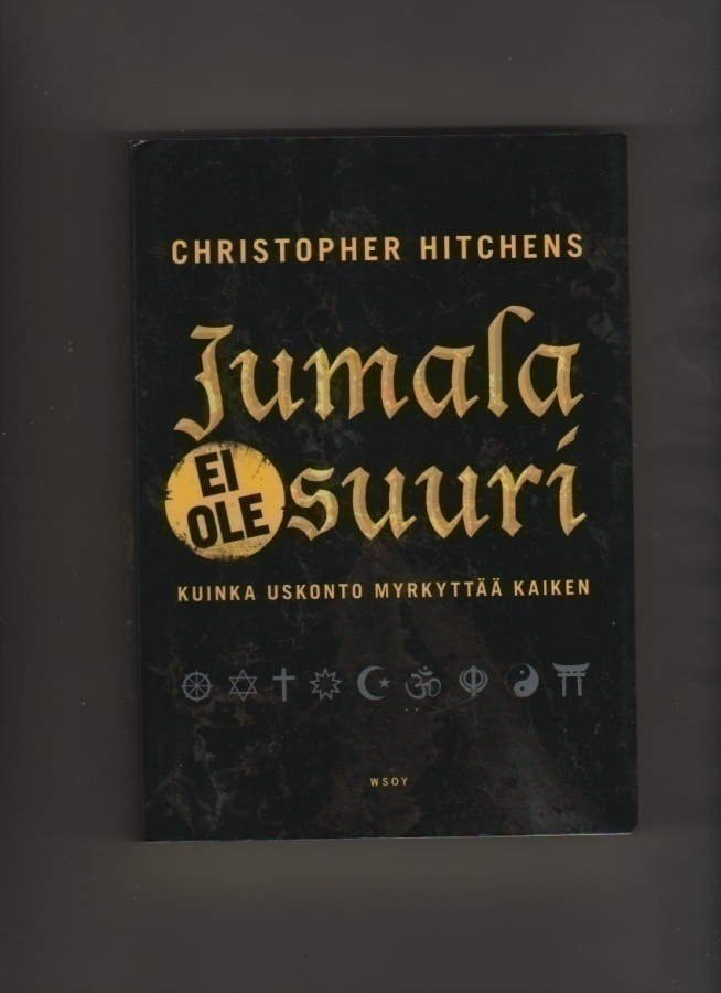 Hitchens: Jumala ei ole suuri, WSOY 2008 , nid., K4