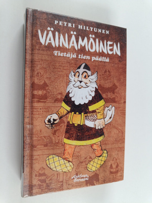 Petri Hiltunen : Väinämöinen : tietäjä tien päällä