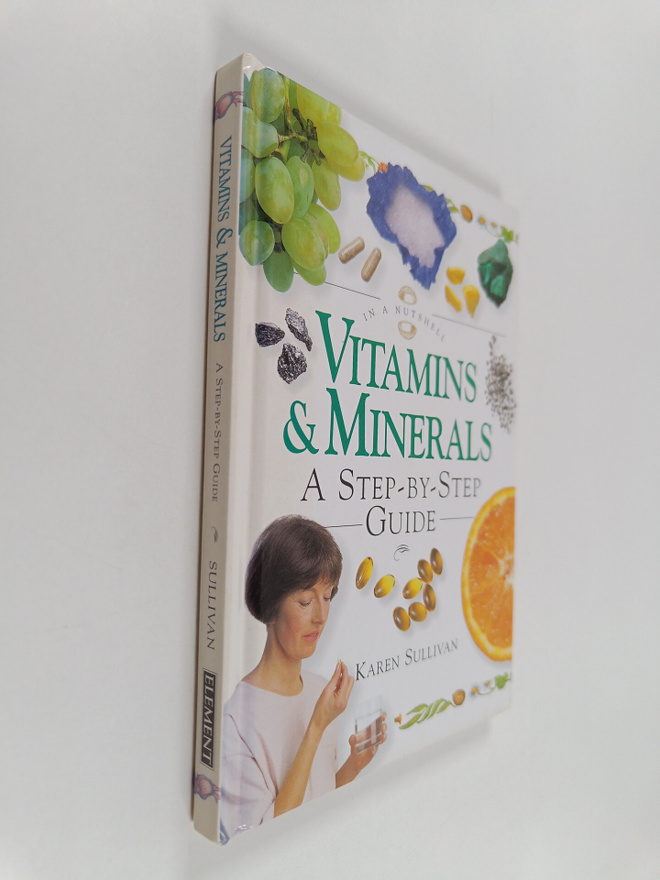Karen Sullivan : Vitamins & Minerals - A Step-by-step Guide