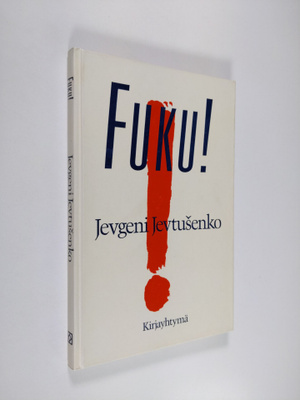 Jevgeni Jevtusenko : Fuku! : runoelma (signeerattu)