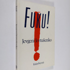 Jevgeni Jevtusenko : Fuku! : runoelma (signeerattu) - pikkukuva 1