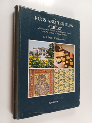 Önder Kucukerman : The Rugs and Textiles of Hereke - A Do...