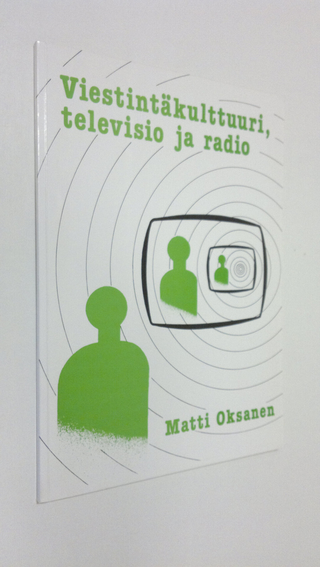 Matti Oksanen : Viestintäkulttuuri, televisio ja radio