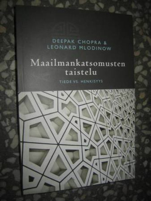 Chopra, Deepak. Maailmankatsomusten taistelu