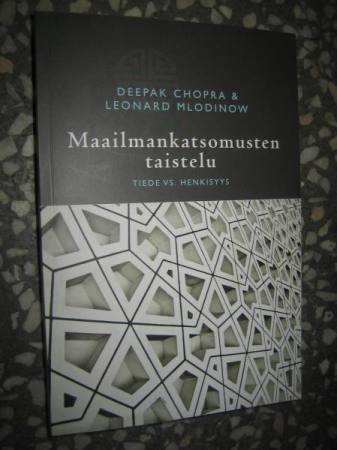Chopra, Deepak. Maailmankatsomusten taistelu