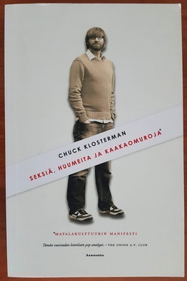 Chuck Klosterman: Seksiä, huumeita ja kaakaomuroja