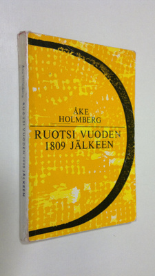 Åke Holmberg : Ruotsi vuoden 1809 jälkeen