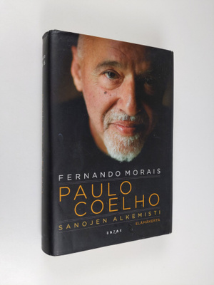 Fernando Morais : Paulo Coelho : sanojen alkemisti