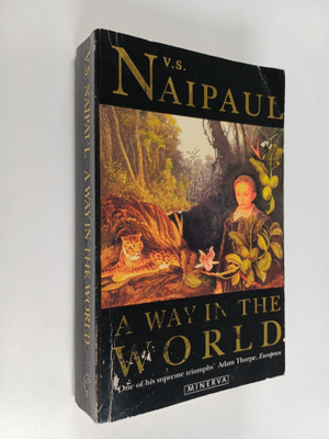 V. S. Naipaul : A way in the world : a sequence
