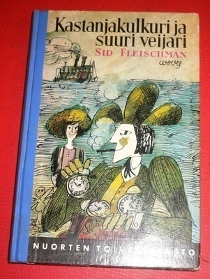 Sid Fleischman : Kastanjakulkuri ja suuri veijari