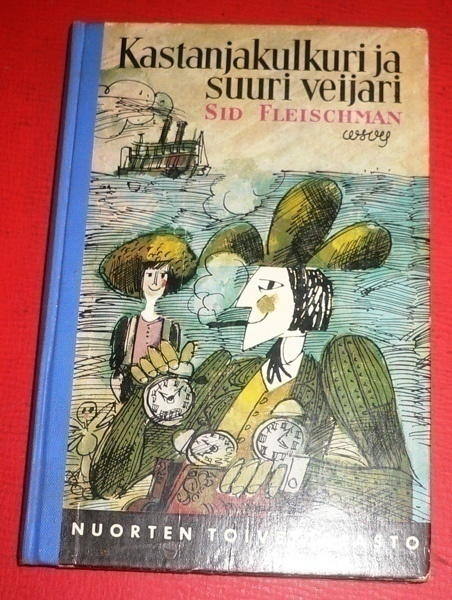 Sid Fleischman : Kastanjakulkuri ja suuri veijari