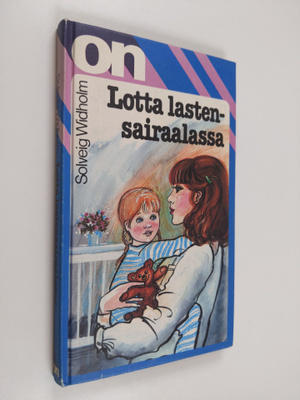 Solveig Widholm : Lotta lastensairaalassa