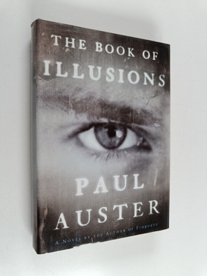 Paul Auster : The Book of Illusions - A Novel