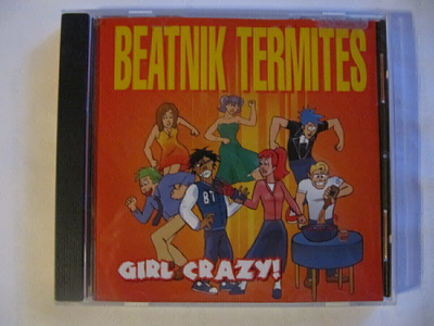 Beatnik Termites Girl Crazy! CD