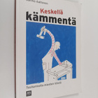 Jarmo Aaltonen : Keskellä kämmentä : tositarinoita mieste... - pikkukuva 1