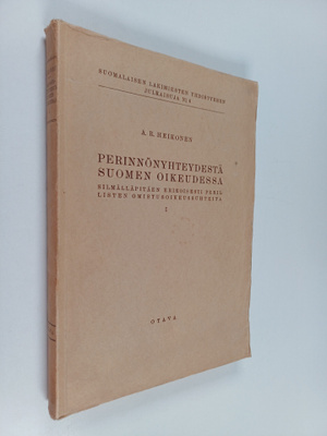 A. R. Heikonen : Perinnönyhteydestä Suomen oikeudessa sil...