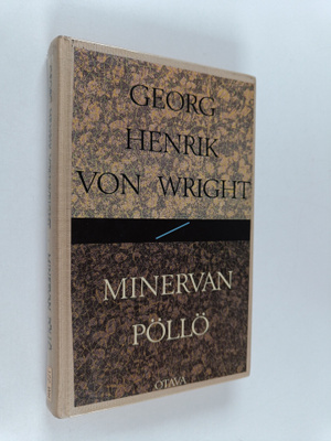 Georg Henrik von Wright : Minervan pöllö : esseitä vuosil...