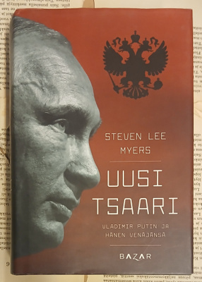 Steven Lee Myers - Uusi tsaari Vladimir Putin ja... (sid.)