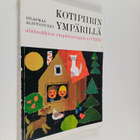Maija Ailasmaa : Kotipiirin ympärillä : kansakoulun alalu... - pikkukuva 1