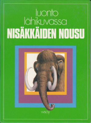 Luonto lähikuvassa 7 Nisäkkäiden nousu (Wsoy 1976)