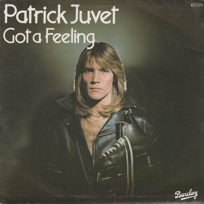 PATRICK JUVET: Got A Feeling / Another Lonely Man  7"