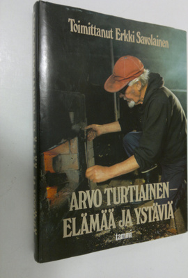 Arvo Turtiainen : Elämää ja ystäviä