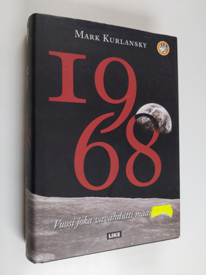 Mark Kurlansky : 1968 - vuosi joka vavahdutti maailmaa