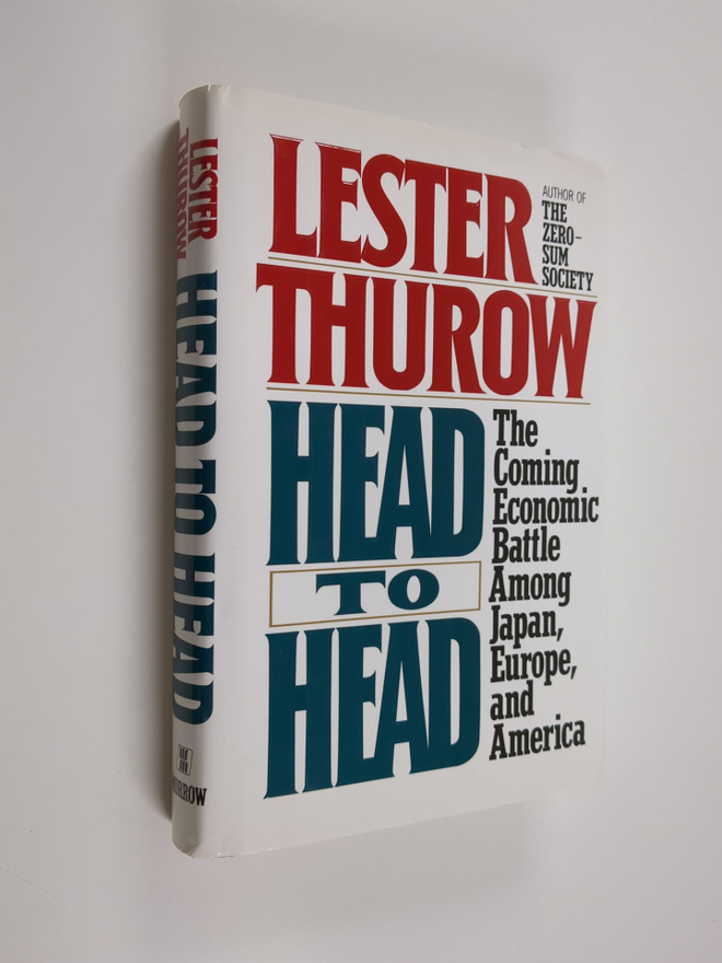 Lester C. Thurow : Head to head : the coming economic bat...
