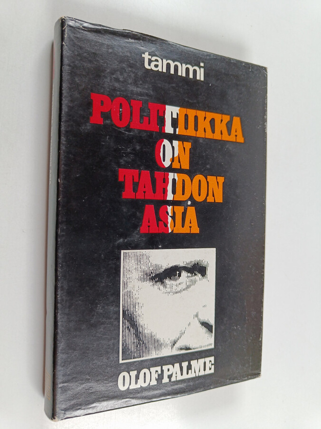 Olof Palme : Politiikka on tahdon asia