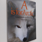 Wayne Lynch : A is for Arctic : Natural Wonders of Polar ... - pikkukuva 1