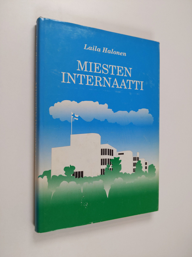 Laila Halonen : Miesten internaatti : valtion sisäoppilai...