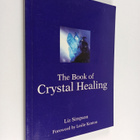 Liz Simpson : The Book of Crystal Healing - pikkukuva 1