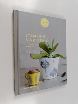 Emilie Greenberg ym. : Stamping and Printing - 20 Creativ...