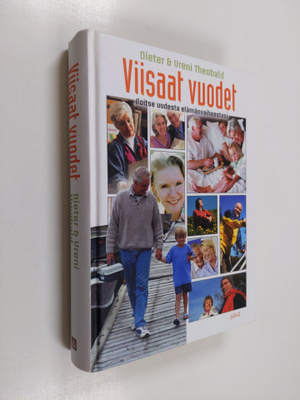 Dieter Theobald : Viisaat vuodet : iloitse uudesta elämän...