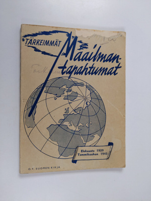 Tärkeimmät maailmantapahtumat : Elokuusta 1939 joulukuuhu...