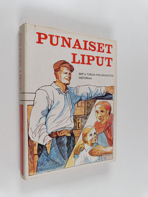 Tuija Vanamo : Punaiset liput : Suomen kommunistisen puol...