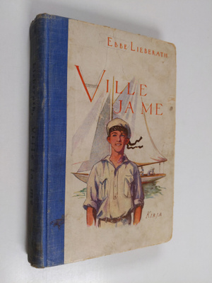 Ebbe Lieberath : Ville ja me : muutamia kunnon poikia lisää